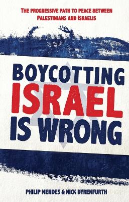 Book cover for Boycotting Israel is Wrong