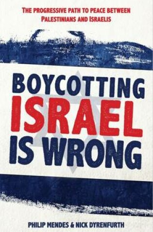 Cover of Boycotting Israel is Wrong