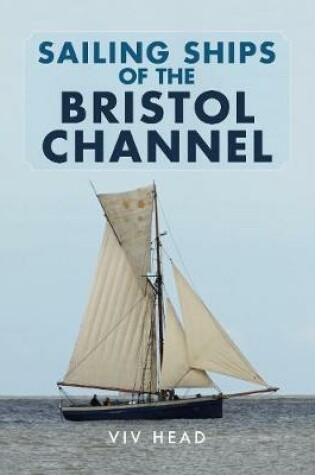 Cover of Sailing Ships of the Bristol Channel