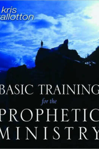 Cover of Basic Training for the Prophetic Ministry