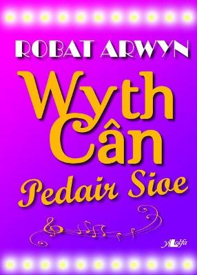 Book cover for Wyth Can, Pedair Sioe - Caneuon o Sioeau Cerdd