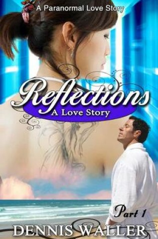 Cover of Reflections- A Love Story Part One