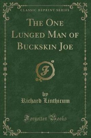 Cover of The One Lunged Man of Buckskin Joe (Classic Reprint)