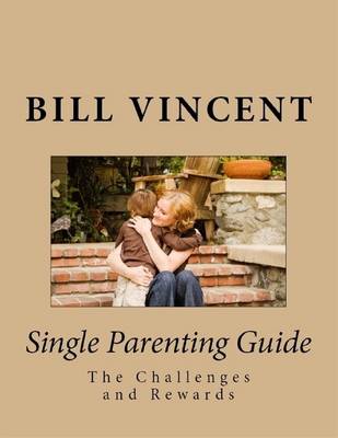 Book cover for Single Parenting Guide: The Challenges and Rewards