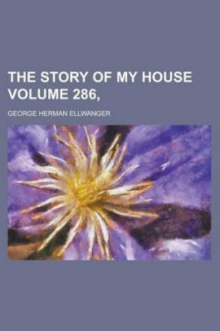 Cover of The Story of My House Volume 286,