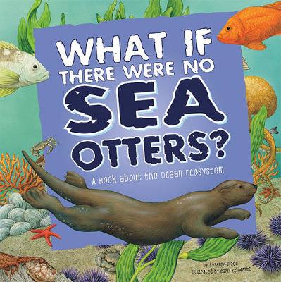 Book cover for Food Chain Reactions What If There Were No Sea Otters? a Book About the Ocean Ecosystem