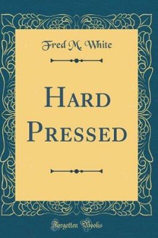 Cover of Hard Pressed (Classic Reprint)