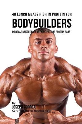 Book cover for 48 Bodybuilder Lunch Meals High In Protein