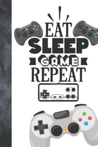 Cover of Eat Sleep Game Repeat