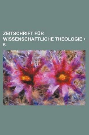 Cover of Zeitschrift Fur Wissenschaftliche Theologie (6)