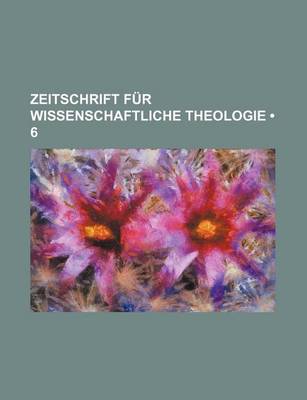 Book cover for Zeitschrift Fur Wissenschaftliche Theologie (6)