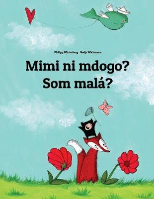 Book cover for Mimi ni mdogo? Som malá?