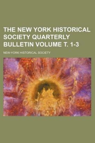 Cover of The New York Historical Society Quarterly Bulletin Volume . 1-3