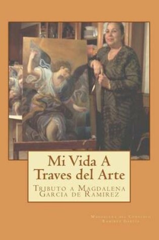 Cover of Mi Vida Atravez del Arte