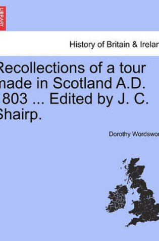 Cover of Recollections of a Tour Made in Scotland A.D. 1803 ... Edited by J. C. Shairp. Second Edition