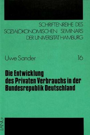 Cover of Die Entwicklung Des Privaten Verbrauchs in Der Bundesrepublik Deutschland