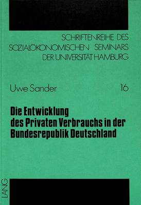 Cover of Die Entwicklung Des Privaten Verbrauchs in Der Bundesrepublik Deutschland