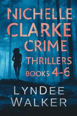 Book cover for Nichelle Clarke Crime Thrillers, Books 4-6