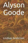 Book cover for Alyson Goode