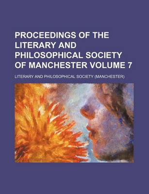 Book cover for Proceedings of the Literary and Philosophical Society of Manchester Volume 7