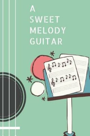 Cover of A Sweet Melody Guitar