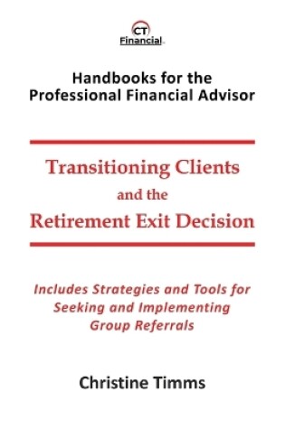 Cover of Transitioning Clients and the Retirement Exit Decision