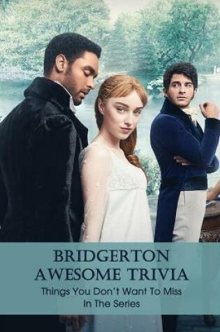 Cover of Bridgerton Awesome Trivia