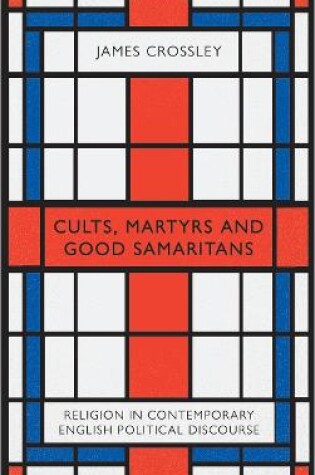 Cover of Cults, Martyrs and Good Samaritans