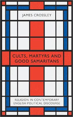 Book cover for Cults, Martyrs and Good Samaritans