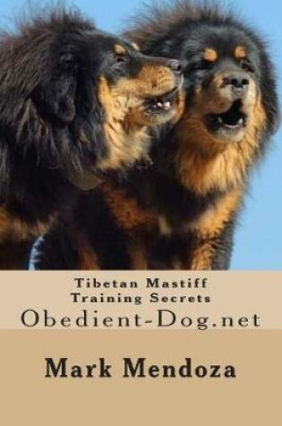 Cover of Tibetan Mastiff Training Secrets