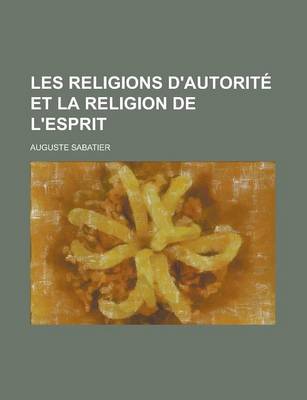 Book cover for Les Religions D'Autorite Et La Religion de L'Esprit