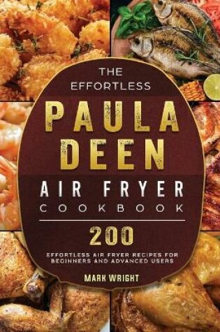 Cover of The Effortless Paula Deen Air Fryer Cookbook