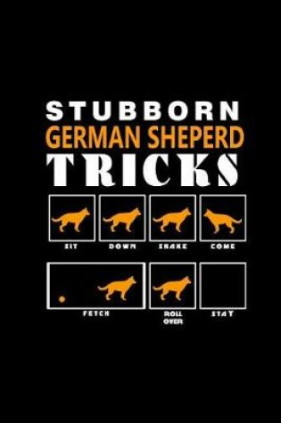 Cover of Stubborn German shepherd Tricks