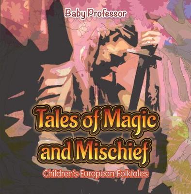 Book cover for Tales of Magic and Mischief Children's European Folktales