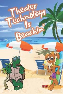 Book cover for Theater Technology Is Beachin'