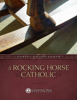 Book cover for A Rocking Horse Catholic