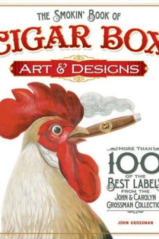 Cover of The Smokin' Book of Cigar Box Art & Designs