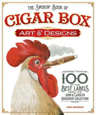 Book cover for The Smokin' Book of Cigar Box Art & Designs