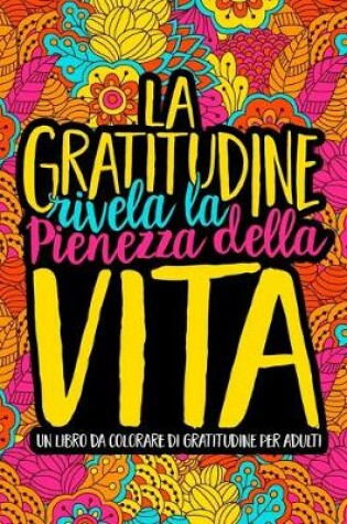 Cover of La gratitudine rivela la pienezza della vita