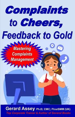 Book cover for Complaints to Cheers, Feedback to Gold