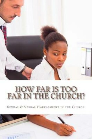 Cover of How Far is Too Far in The Church?