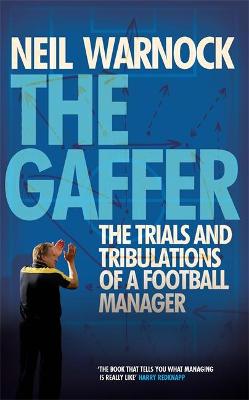 Book cover for The Gaffer: The Trials and Tribulations of a Football Manager