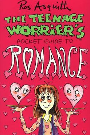 Cover of Teenage Worrier's Guide To Romance