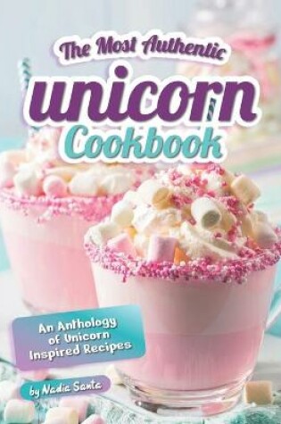 Cover of The Most Authentic Unicorn Cookbook