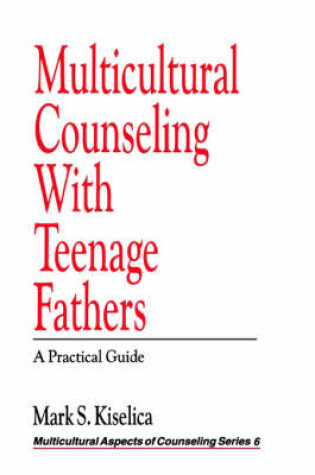 Cover of Multicultural Counseling with Teenage Fathers