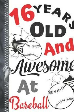 Cover of 16 Years Old and Awesome at Baseball