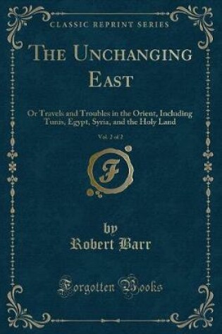 Cover of The Unchanging East, Vol. 2 of 2