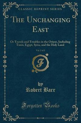 Book cover for The Unchanging East, Vol. 2 of 2