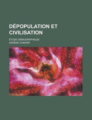 Book cover for Depopulation Et Civilisation; Etude Demographique