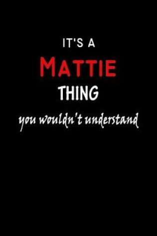 Cover of It's a Mattie Thing You Wouldn't Understandl